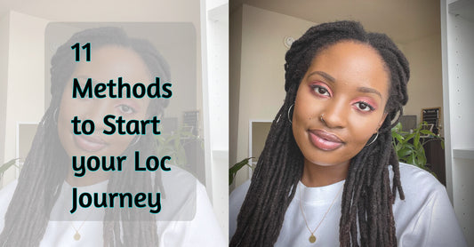 11 Methods to Start your Loc Journey