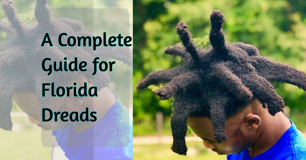 A Complete Guide for Florida Dreads
