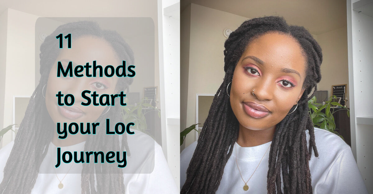 ​11 Methods to Start your Loc Journey