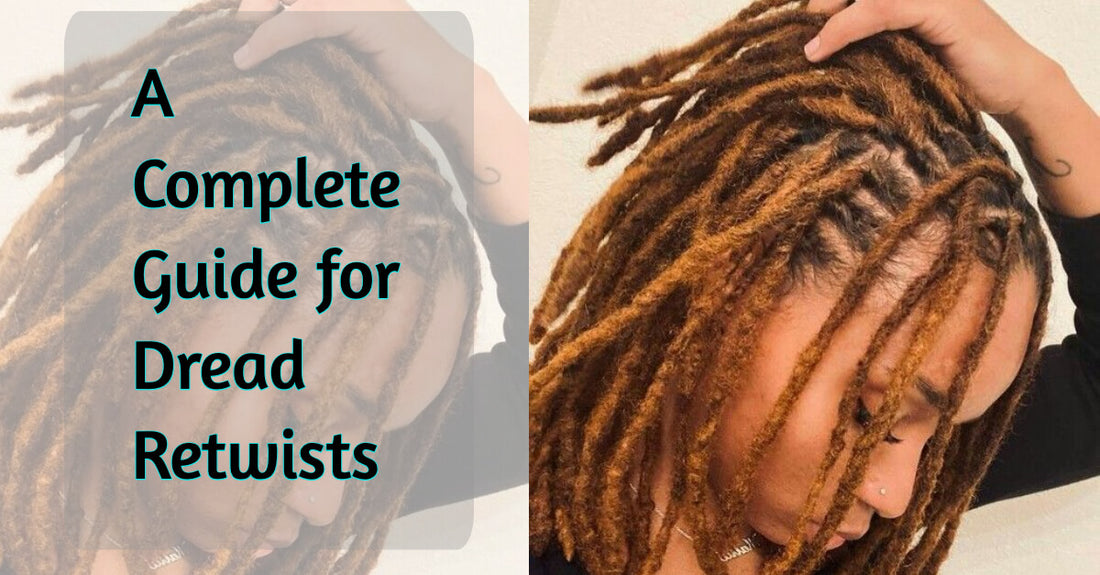 Do You Need Dread Retwists? A Complete Guide