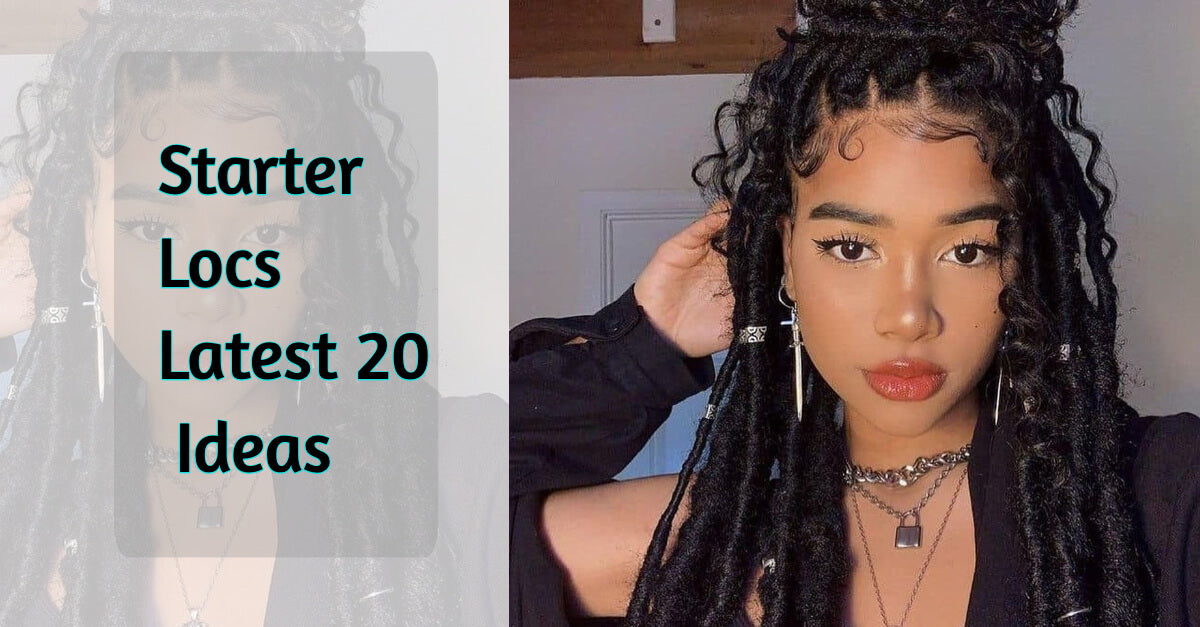 Latest 20 Starter Locs Styling Ideas for Females - Dread Extensions